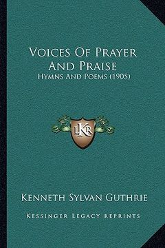 portada voices of prayer and praise: hymns and poems (1905) (en Inglés)