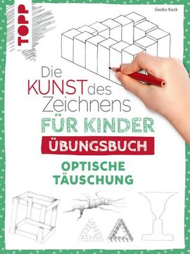 portada Die Kunst des Zeichnens für Kinder Übungsbuch - Optische Täuschung (en Alemán)