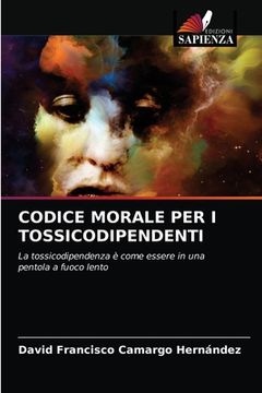 portada Codice Morale Per I Tossicodipendenti (in Italian)