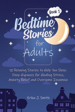 portada Bedtime Stories for Adults: 10 Relaxing Stories to Help You Sleep. Deep Hypnosis for Healing Stress, Anxiety Relief and Overcome Insomnia (en Inglés)