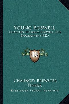 portada young boswell: chapters on james boswell, the biographer (1922) (en Inglés)