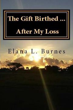 portada The Gift Birthed...After My Loss (in English)