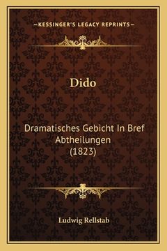 portada Dido: Dramatisches Gebicht In Bref Abtheilungen (1823) (en Alemán)