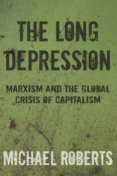 portada The Long Depression: Marxism and the Global Crisis of Capitalism