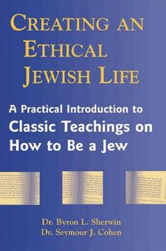 portada creating an ethical jewish life: a practical introduction to classic teachings on how to be a jew