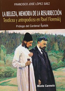 portada La Belleza, Memoria de la Resurrección: Teodicea y Antropodicea en Pave Florenskj (Mística y Místicos)