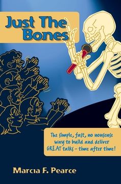 portada Just the Bones: The simple, fast, no nonsense way to build and deliver GREAT talks time after time! (in English)