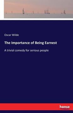 portada The Importance of Being Earnest: A trivial comedy for serious people (en Inglés)
