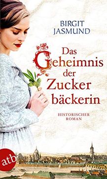 portada Das Geheimnis der Zuckerbäckerin: Historischer Roman (en Alemán)