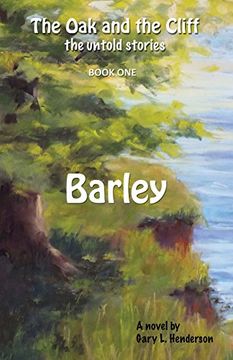 portada Barley: The Oak and the Cliff: The Untold Stories, Book One