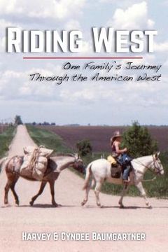 portada Riding West: One Family's Journey Through the American West (en Inglés)