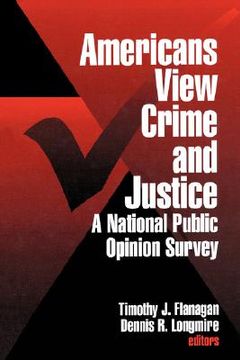portada americans view crime and justice: a national public opinion survey (en Inglés)