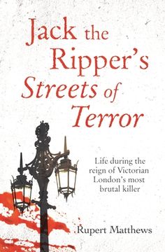 portada Jack the Ripper's Streets of Terror: Life During the Reign of Victorian London's Most Brutal Killer (True Criminals, 4) (en Inglés)