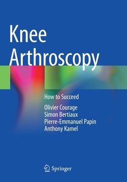 portada Knee Arthroscopy: How to Succeed 