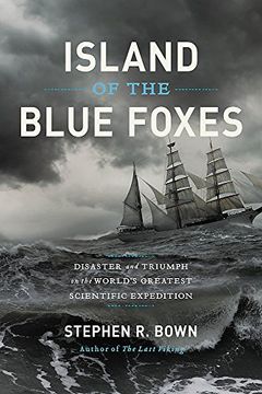 portada Island of the Blue Foxes: Disaster and Triumph on the World's Greatest Scientific Expedition (a Merloyd Lawrence Book) (in English)