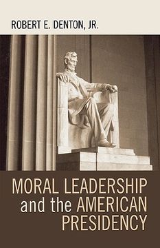 portada moral leadership and the american presidency (en Inglés)