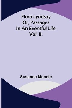 portada Flora Lyndsay or, Passages in an Eventful Life Vol. II. (en Inglés)