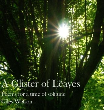 portada A Glister of Leaves: Poems for a Time of Solitude (en Inglés)