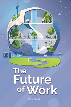 portada The Future of Work: Trends, Opportunities, and Threats in 2020 and Beyond (en Inglés)
