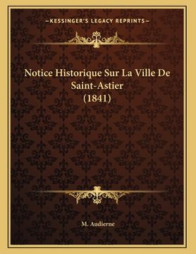 portada Notice Historique Sur La Ville De Saint-Astier (1841) (en Francés)