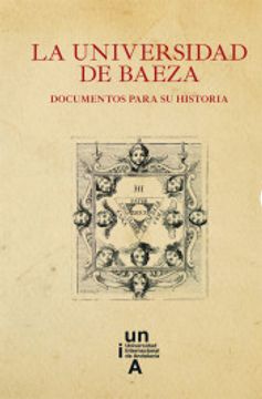 portada La Universidad de Baeza: Documentos Para la Historia