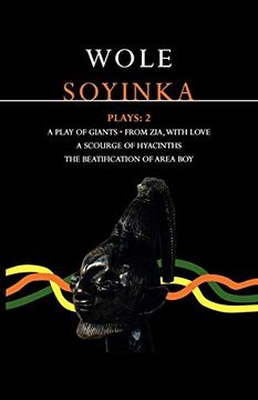 portada Soyinka Plays: 2: 2: A Play of Giants; From zia With Love; A Source of Hyacinths; The Beatification of Area Boy: V. 2 (Contemporary Dramatists) 