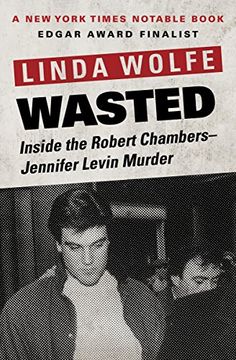 portada Wasted: Inside the Robert Chambers–Jennifer Levin Murder (en Inglés)