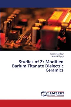 portada Studies of Zr Modified Barium Titanate Dielectric Ceramics (en Inglés)