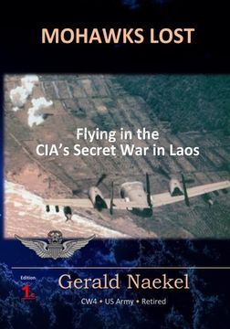 portada Mohawks Lost: Flying in the CIA's Secret War in Laos (en Inglés)