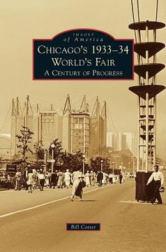 portada Chicago's 1933-34 World's Fair: A Century of Progress (en Inglés)