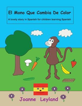 portada El Mono que Cambia de Color: A Lovely Story in Spanish for Children Learning Spanish