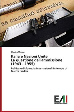 portada Italia e Nazioni Unite La questione dell'ammissione (1943 - 1955)