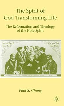 portada The Spirit of god Transforming Life: The Reformation and Theology of the Holy Spirit (en Inglés)