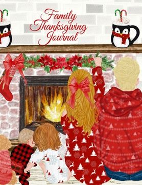portada Family Thanksgiving Journal: Fall Composition Book To Write In Seasonal Kindness Quotes For Kids & Adults, Traditional Thanksgiving Recipes, Ideas