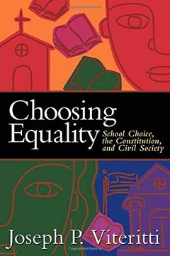 portada Choosing Equality: School Choice, the Constitution, and Civil Society 