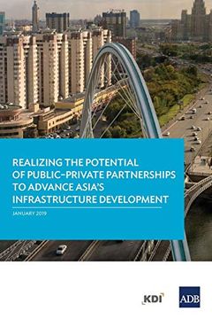 portada Realizing the Potential of Public-Private Partnerships to Advance Asia'S Infrastructure Development (en Inglés)