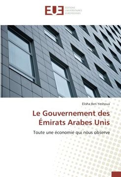 portada Le Gouvernement des Émirats Arabes Unis: Toute une économie qui nous observe (French Edition)