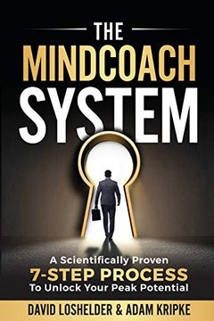 portada The Mindcoach System: A Scientifically Proven 7-Step Process to Unlock Your Peak Potential (en Inglés)