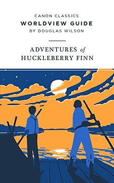 portada Worldview Guide for the Adventures of Huckleberry Finn (Canon Classics Literature) (en Inglés)