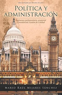 portada Política y Administración: Regímenes; Parlamentario, Senatorial y Presidencial; Gestión de Calidad