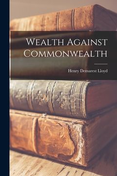 portada Wealth Against Commonwealth (en Inglés)