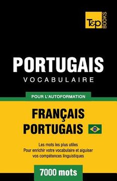 portada Portugais Vocabulaire - Français-Portugais Brésilien - pour l'autoformation - 7000 mots: Les mots les plus utiles pour enrichir votre vocabulaire et a