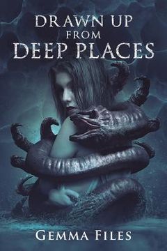 portada Drawn Up From Deep Places (in English)