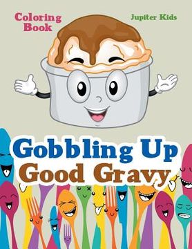 portada Gobbling Up Good Gravy Coloring Book (in English)