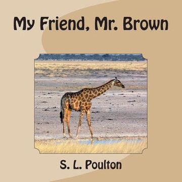 portada My Friend, Mr. Brown (en Inglés)