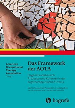 portada Das Framework der Aota: Gegenstandsbereich, Prozesse und Kontexte in der Ergotherapeutischen Praxis (en Alemán)