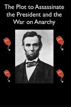 portada The Plot to Assassinate Lincoln and the War on Anarchy