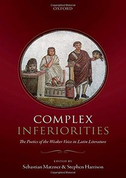 portada Complex Inferiorities: The Poetics of the Weaker Voice in Latin Literature (en Inglés)