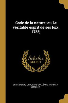 portada Code de la Nature; Ou Le Véritable Esprit de Ses Loix, 1755; 