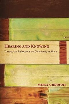 portada hearing and knowing: theological reflections on christianity in africa (en Inglés)